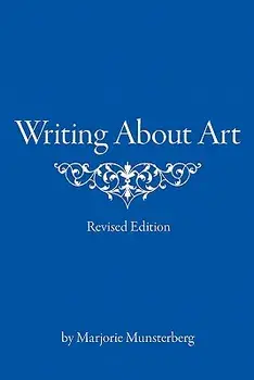 Writing About Art, Paperback/Marjorie Munsterberg
