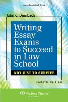 Writing Essay Exams to Succeed in Law School: (not Just to Survive), Paperback/John C. Dernbach