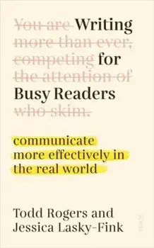 Writing for Busy Readers. communicate more effectively in the real world, Paperback/Jessica Lasky-Fink