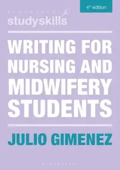 Writing for Nursing and Midwifery Students. 4 ed, Paperback/Julio Gimenez