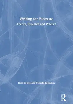Writing for Pleasure. Theory, Research and Practice, Paperback/Felicity Ferguson