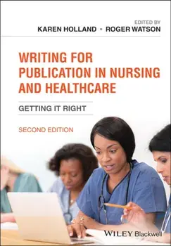 Writing for Publication in Nursing and Healthcare. Getting it Right, Paperback/***