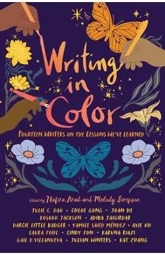 Writing in Color: Fourteen Writers on the Lessons We've Learned - Nafiza Azad