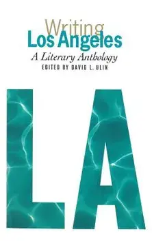 Writing Los Angeles: A Literary Anthology: A Library of America Special Publication, Hardcover/David L. Ulin