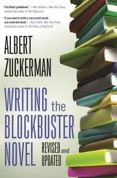 Writing the Blockbuster Novel, Paperback/Albert Zuckerman