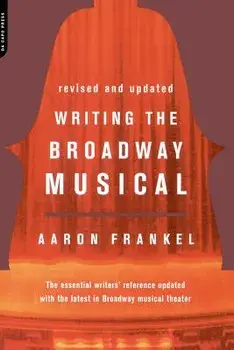 Writing the Broadway Musical, Paperback/Aaron Frankel