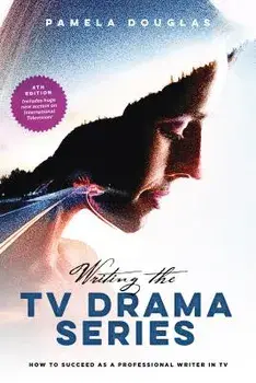 Writing the TV Drama Series: How to Succeed as a Professional Writer in TV, Paperback/Pamela Douglas