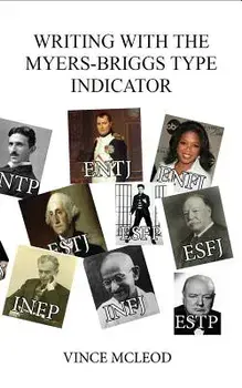 Writing with the Myers-Briggs Type Indicator: Using Personality Psychology to Inspire Your Creative Fiction, Paperback/Vince McLeod