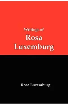 Writings of Rosa Luxemburg: Reform or Revolution, the National Question, and Other Essays - Rosa Luxemburg