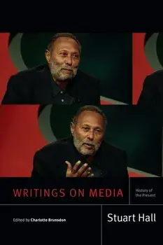 Writings on Media. History of the Present, Paperback/Stuart Hall