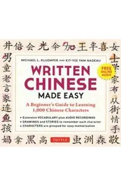 Written Chinese Made Easy: A Beginner's Guide to Learning 1,000 Chinese Characters (Online Audio) - Michael L. Kluemper
