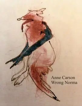 Wrong Norma, Paperback/Anne Carson