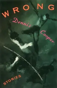 Wrong: Stories, Paperback/Dennis Cooper
