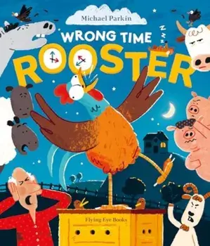 Wrong Time Rooster, Hardback/***