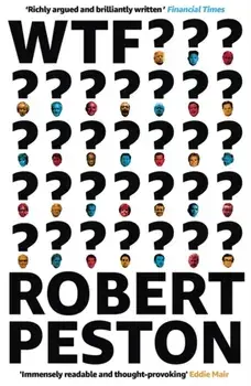 WTF?. A Times top 10 bestseller, Paperback/Robert Peston