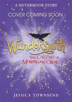 Wundersmith : The Calling of Morrigan Crow (Book 2)/Jessica Townsend