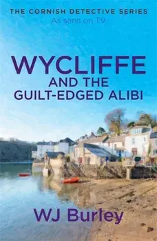 Wycliffe and the Guilt-Edged Alibi, Paperback/W. J. Burley
