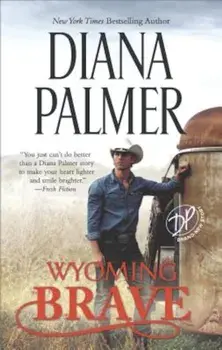 Wyoming Brave: A New York Times Bestseller, Paperback/Diana Palmer