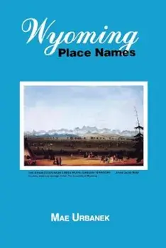 Wyoming Place Names, Paperback/Mae Urbanek