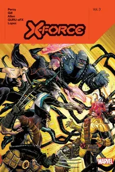 X-Force by Benjamin Percy Vol. 3, Hardback/Benjamin Percy