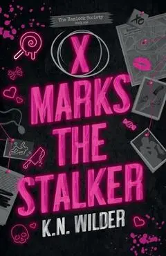 X Marks The Stalker - K. N. Wilder
