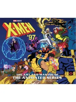 X-Men ’97: The Art and Making of the Animated Series, Hardback/James Field
