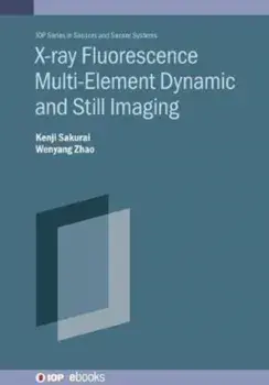 X-ray Color Imaging. Static and dynamic x-ray fluorescence for chemical element identification, Hardback/***
