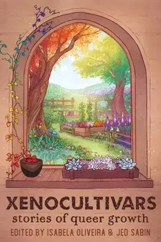 Xenocultivars: Stories of Queer Growth, Paperback/Isabela Oliveira