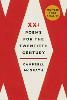 XX: Poems for the Twentieth Century, Paperback/Campbell McGrath