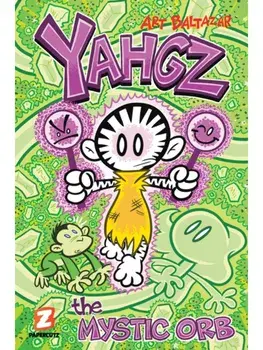 Yahgz Vol. 3: The Mystic Orb, Paperback/Art Baltazar