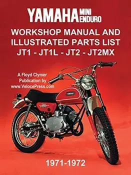 Yamaha Mini-Enduro Workshop Manual and Illustrated Parts List Jt1 - Jt1l - Jt2 - Jt2mx 1971-1972, Paperback/Floyd Clymer