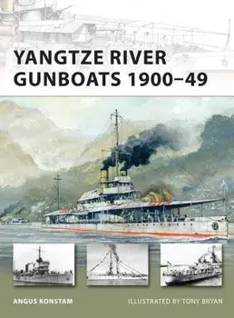 Yangtze River Gunboats 1900-49, Paperback/Angus Konstam