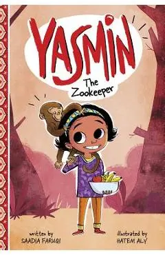 Yasmin the Zookeeper - Saadia Faruqi
