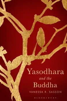 Yasodhara and the Buddha, Hardback/Vanessa R. Sasson