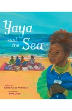 Yaya and the Sea - Karen Good Marable