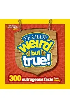 Ye Olde Weird But True! -