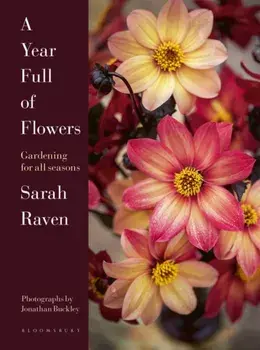 Year Full of Flowers. Gardening for all seasons, Hardback/Sarah Raven