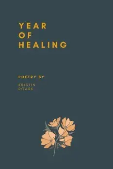 Year of Healing, Paperback/Kristin Roark