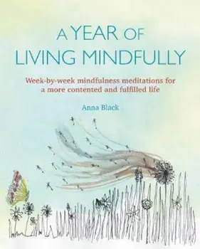 Year of Living Mindfully, Paperback/Anna Black