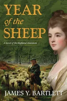Year of the Sheep: A Novel of the Highland Clearances, Paperback/James y. Bartlett