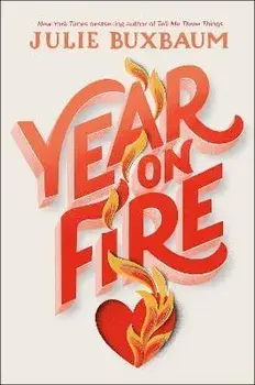 Year on Fire, Hardcover/Julie Buxbaum