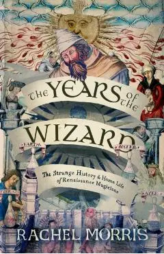 Years of the Wizard - Rachel Morris