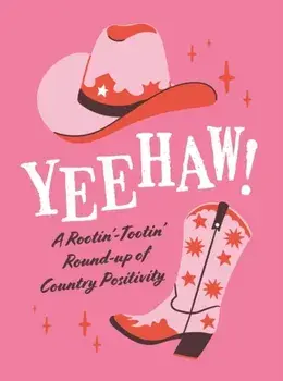 Yeehaw!. A Rootin’ Tootin’ Roundup of Country Positivity, Hardback/Summersdale Publishers