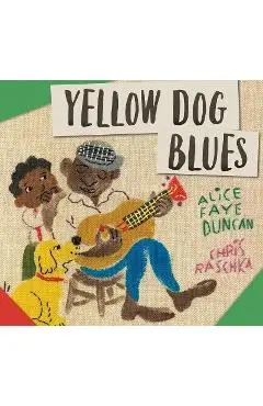 Yellow Dog Blues - Alice Faye Duncan