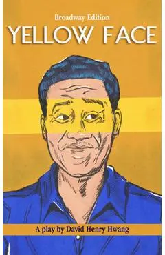 Yellow Face (Broadway Edition) - David Henry Hwang