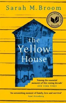 Yellow House. WINNER OF THE NATIONAL BOOK AWARD FOR NONFICTION, Paperback/Sarah M. Broom