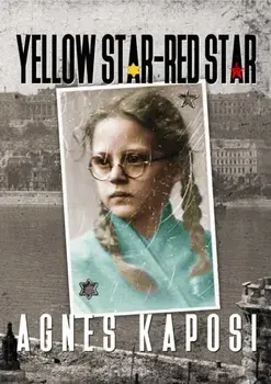 Yellow Star - Red Star. With Contributions from historian Laszlo Csosz, Paperback/Agnes Kaposi