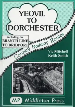Yeovil to Dorchester, Hardback/Keith Smith