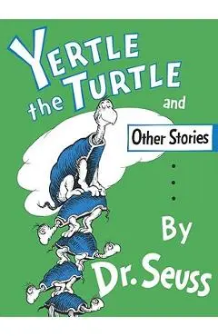 Yertle the Turtle and Other Stories - Dr Seuss