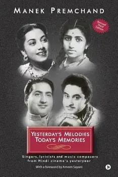 Yesterday's Melodies Today's Memories, Paperback/Manek Premchand